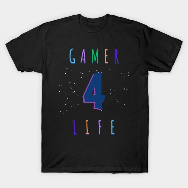 Gamer 4 Life T-Shirt by Master Yo